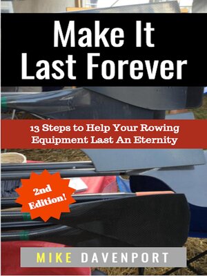 cover image of Make It Last Forever! 13 Steps to Help Your Rowing Equipment  Last an Eternity